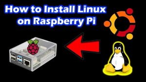 How To Install Linux On A Raspberry Pi