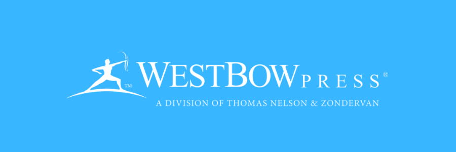 Westbow Press  A Comprehensive Review of Their Services